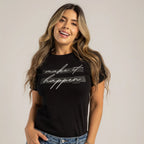 CAMISETA MAKE IT HAPPEN